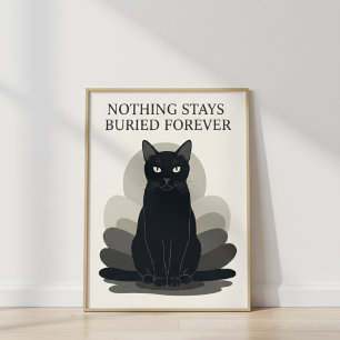 Affiche Chat Noir Élégant RIEN NE RESTE ENTERRÉ POUR TOUJO