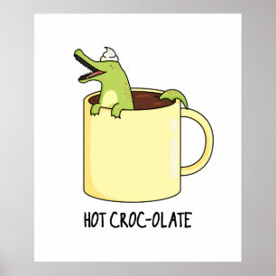 Affiche Chaud Croc-colate Funny Crocodile Pun