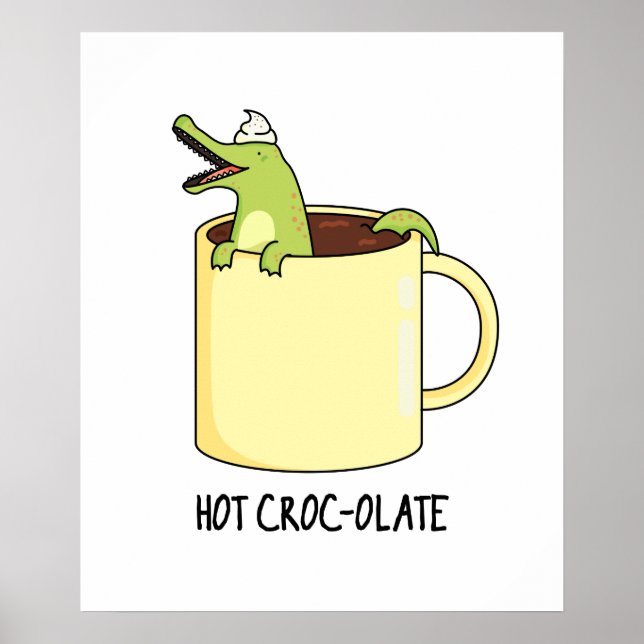 Affiche Chaud Croc-colate Funny Crocodile Pun (Devant)
