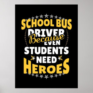 Affiche Chauffeur de bus scolaire parce que les élèves ont