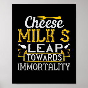 Affiche Cheese Milk’S Leap Vers L’Immortalité