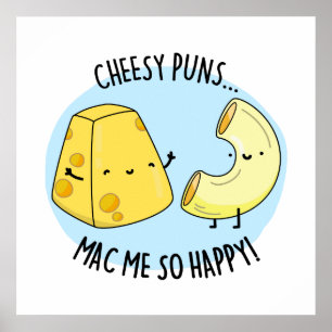 Affiche Cheese Puns Mac Me So Happy Funny Mac n Cheese Pu