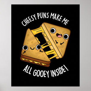 Affiche Cheesy Puns Make Me All Gooey Inside Pun Dark BG