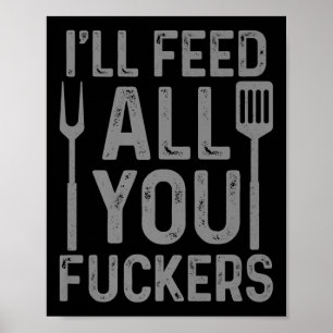 Affiche Chef Ill Nourrir Tout Vous F#ckers Funny Bbq Grill
