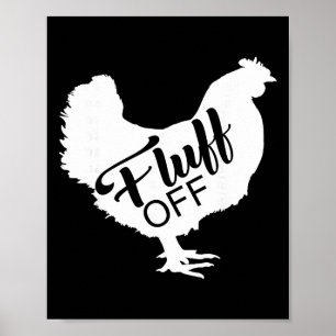 Affiche Chemise de amateur de poulet drôle Fluff Off Chic