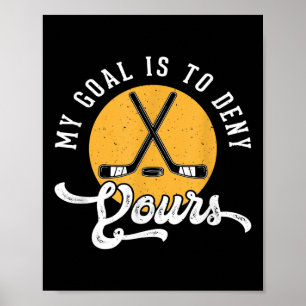 Affiche Chemise de gardien de hockey Mon but est de nier l