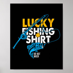Affiche Chemise de pêche chanceuse Ne pas laver pour un pê