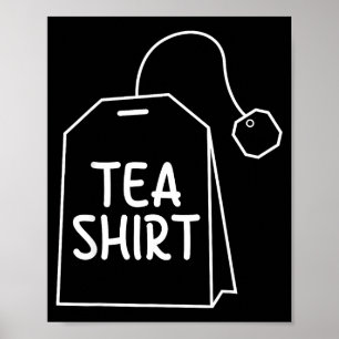 Affiche Chemise en T-shirt Sachet de Thé Design Humour Drô
