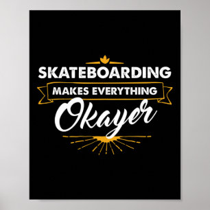 Affiche Chemise T Skateboardeur Le Skateboard Rend Tout Gé
