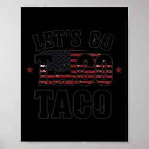 Affiche Chemise Trump Abandonne Toujours Allons Taco