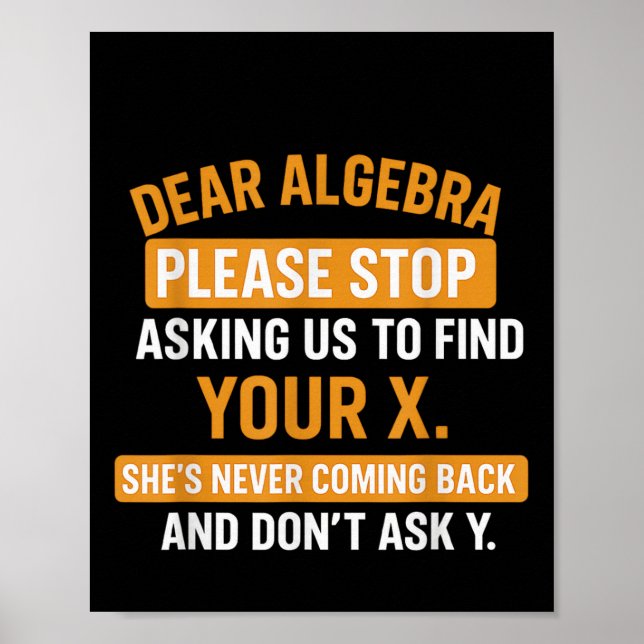 Affiche Cher Algèbre Arrête de Me Demander de Trouver Ton  (Devant)