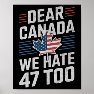 Affiche Cher Canada Nous détestons aussi 47 Anti Trump Pr