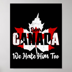 Affiche Cher Canada Nous le détestons aussi Anti Trump Pol
