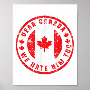 Affiche Cher Canada, Nous Le Détestons Aussi De La Politiq