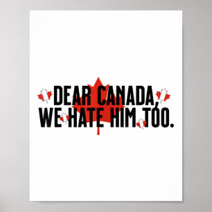 Affiche Cher Canada, Nous Le Détestons Aussi De La Politiq