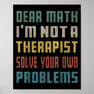 Affiche Cher Math, je ne suis pas un Therast Résoudre votr
