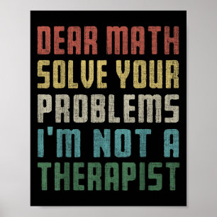 Affiche Cher Math, je ne suis pas un Therast Résoudre votr