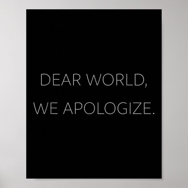 Affiche Cher Monde, nous présentons nos excuses Grey Text  (Devant)
