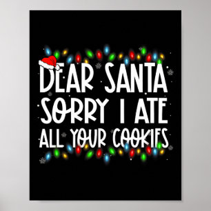 Affiche Cher Père Noël Désolé D'Avoir Mangé Tous Vos Cooki