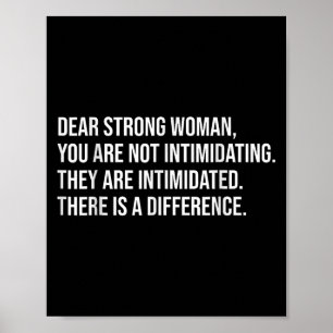 Affiche Chère Femme Forte, Vous N'Êtes Pas Intimidant Pour