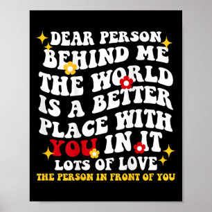 Affiche Chère Personne Derrière Moi, Le Monde Est Un Meill