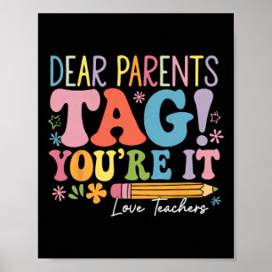 Affiche Chers parents Tag You're It Amour Enseignants Dern