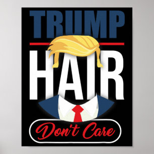 Affiche Cheveux de Trump, on s'en fiche - Votez Donald Tru