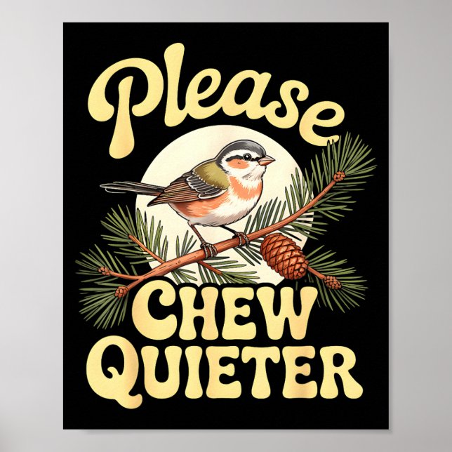 Affiche Chew Quieter Funny Bird Saying  (Devant)