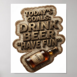 Affiche Chic OBJECTIFS D'AUJOURD'HUI BOIRE DE LA BIÈRE S'A