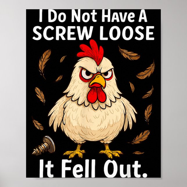 Affiche Chicken I Don't Have A Screw Loose, Funny, Jokes,  (Devant)