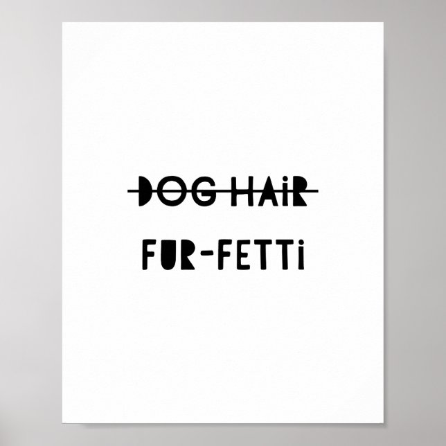 Affiche Chien Cheveux Fourrure-Fetti Drôle Citation Art (Devant)