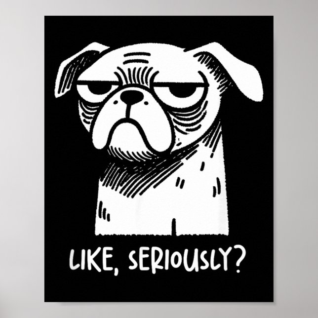 Affiche Chien comme sérieusement_ drôle citation sarcastiq (Devant)