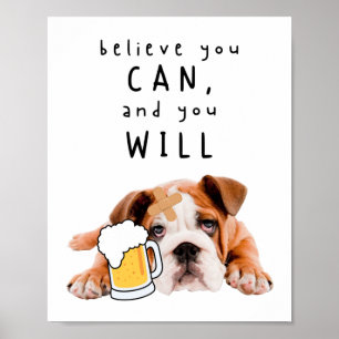 Affiche Chien de bière - Croyez que vous pouvez, et vous a