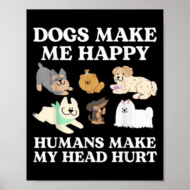 Affiche Chien rend heureux les humains rendent ma tête mal (Devant)