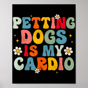 Affiche Chiens Est Mon Cardio Super Funny Chien Maman Papa