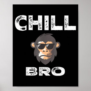 Affiche Chill Bro - Singe Drôle Avec Cadeau De Slogan Cool