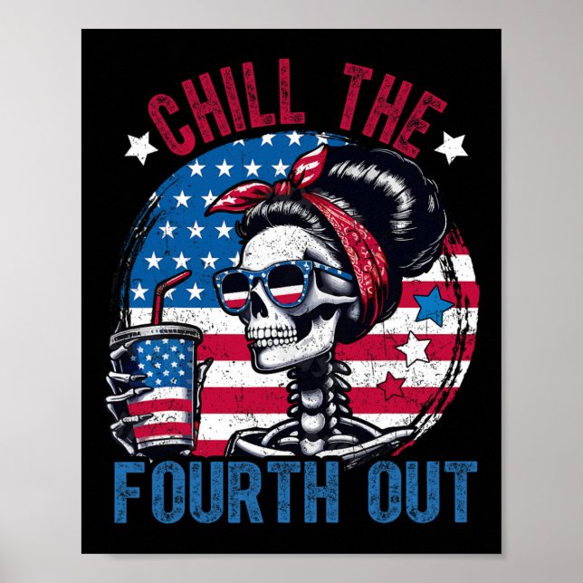 Affiche Chill The Fourth Out Funny Skeleton 4 juillet Pa (Devant)