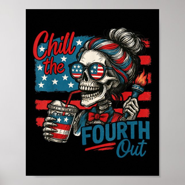 Affiche Chill The Fourth Out Skeleton Funny Patriotic 4th  (Devant)