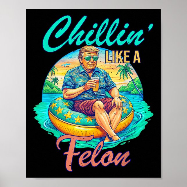 Affiche Chillin Comme Un Felon Donald Trump, Été Drôle Tr (Devant)