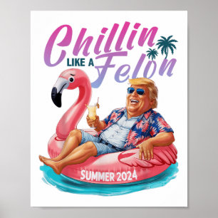 Affiche Chillin Comme Un Felon Drôle Trump Chemise Été Tru