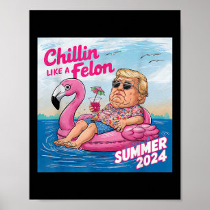 Affiche Chillin Comme Un Felon Drôle Trump Été 2024 _1