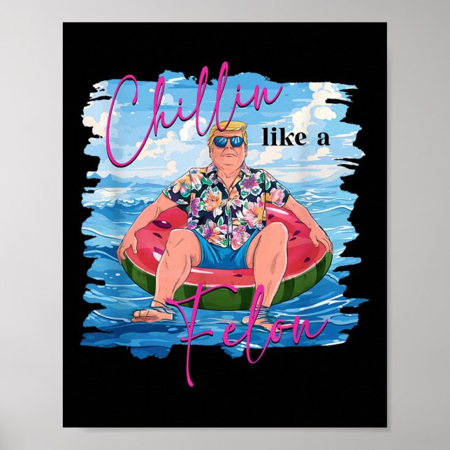 Affiche Chillin Comme Un Felon Drôle Trump Été 2024 _3 (Devant)