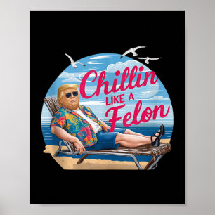 Affiche Chillin Comme Un Felon Drôle Trump Summer Beach Us