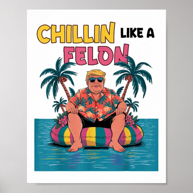 Affiche Chillin Comme Un Felon Trump Pour Le Sommet Du Pré (Devant)