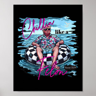 Affiche Chillin Like A Felon Funny Trump Summer 2024 (sur