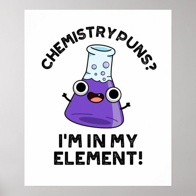 Affiche Chimie Puns Je suis dans mon élément Chimique Pun (Devant)