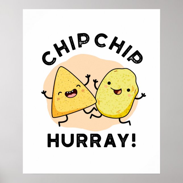 Affiche Chip Chip Hooray Funny Happy Crisps Pun (Devant)