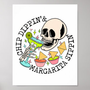 Affiche Chip Dippin Margarita Sippin Funny Skull Skeleton