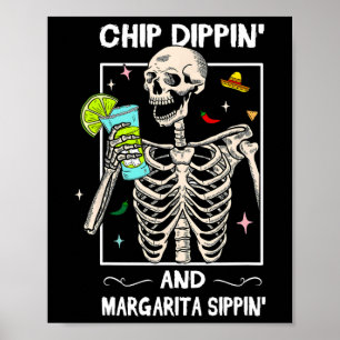 Affiche Chip Dippin Margarita Sippin Skull Skeleton Cinco