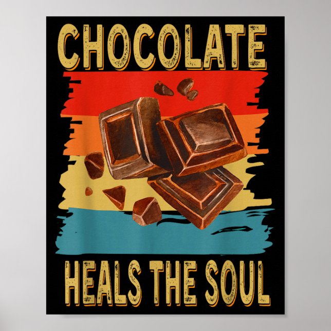Affiche Chocolate Heals The Soul Funny Chocolate Lovers Re (Devant)